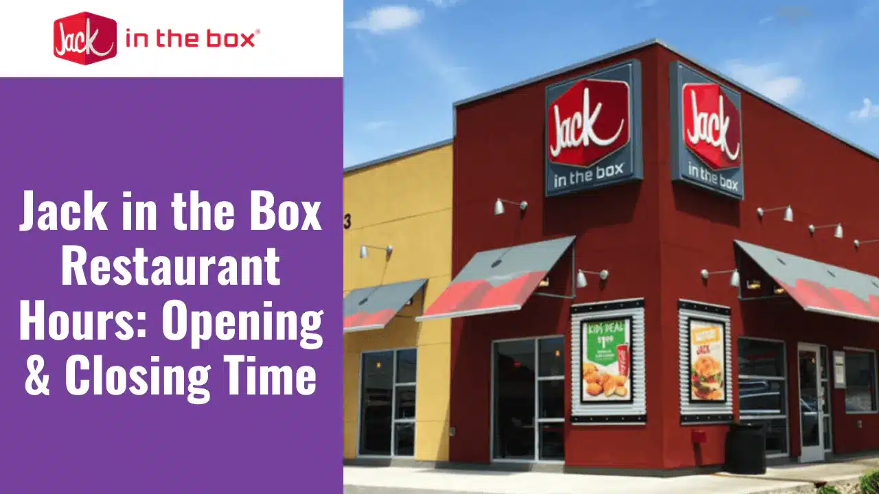 Exterior of a Jack in the Box restaurant with a sign showing the restaurant's opening and closing hours.