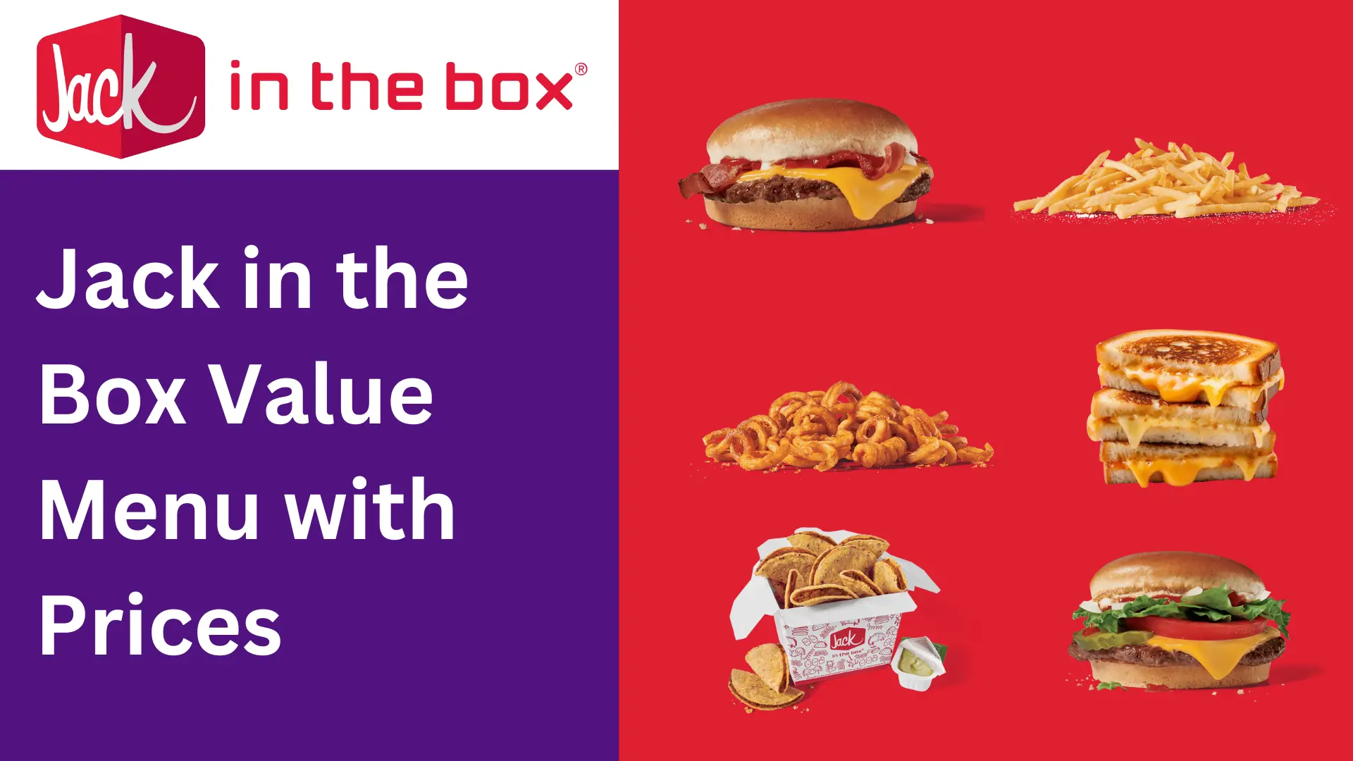 Promotional graphic for Jack in the Box featuring their value menu items against a red background. The menu includes a bacon cheeseburger, curly fries, French fries, a grilled cheese sandwich, and tiny tacos, with the restaurant's logo in the top left corner.